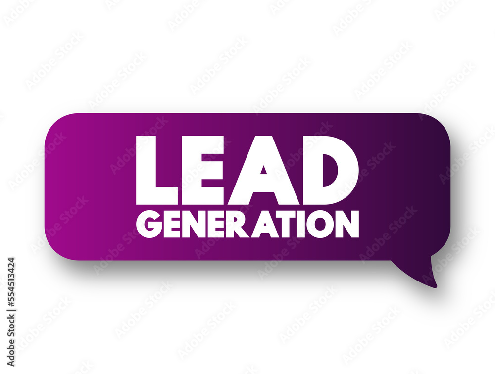 Lead Generation - initiation of consumer interest or enquiry into products or services of a business, text concept message bubble Lead Generation - initiation of consumer interest or enquiry into products or services of a business, text concept message bubble