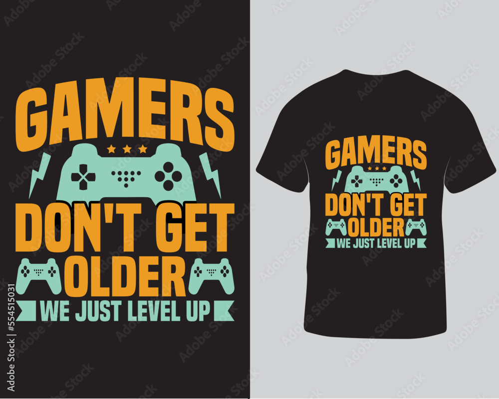 Funny t-shirt gamers don't get older we just level up, T-shirt graphics, posters, and cards.