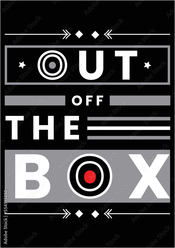 out-of-the-box inspirational quotes typography poster and t shirt design