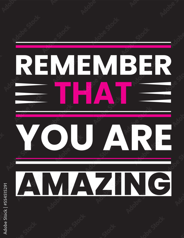 Remember that you are amazing t shirt design typography vector Remember that you are amazing t shirt design typography vector