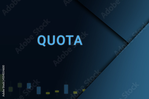 quota  background. Illustration with quota  logo. Financial illustration. quota  text. Economic term. Neon letters on dark-blue background. Financial chart below.ART blur