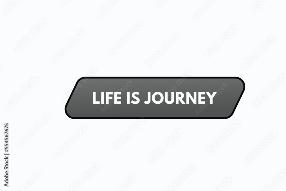 life is journey button vectors. sign label speech bubble life is jour journey
life is journey button vectors. sign label speech bubble life is jour journey