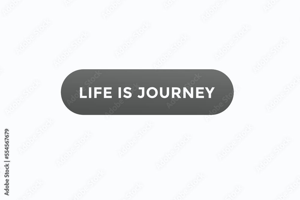 life is journey button vectors. sign label speech bubble life is jour journey
life is journey button vectors. sign label speech bubble life is jour journey