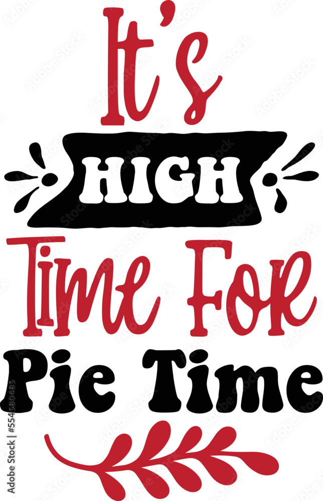 It's high time for pie time SVG It's high time for pie time SVG