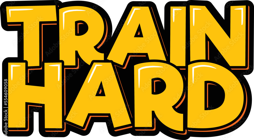Train hard lettering vector illustration Train hard lettering vector illustration