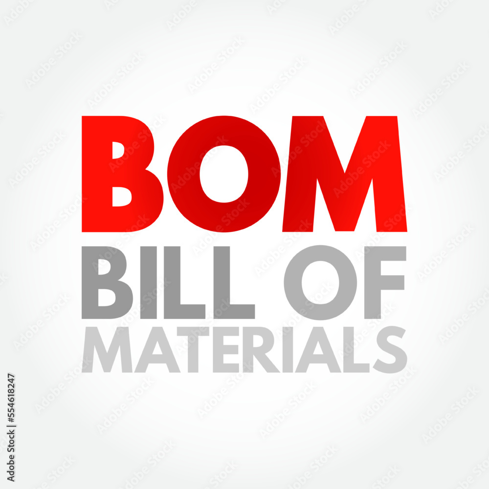 BOM Bill Of Materials - extensive list of raw materials, components, and instructions required to construct, manufacture, or repair a product, acronym text concept background