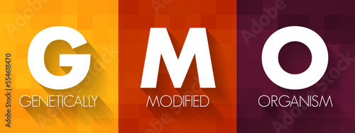 GMO - Genetically Modified Organism is any organism whose genetic material has been altered using genetic engineering techniques, acronym concept background