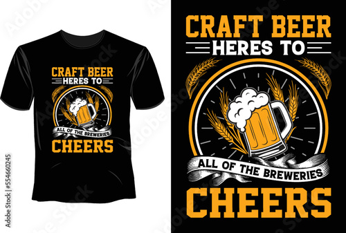 Craft beer heres to all of the breweries cheers T Shirt Design, Craft Beer  T Shirt Design photo