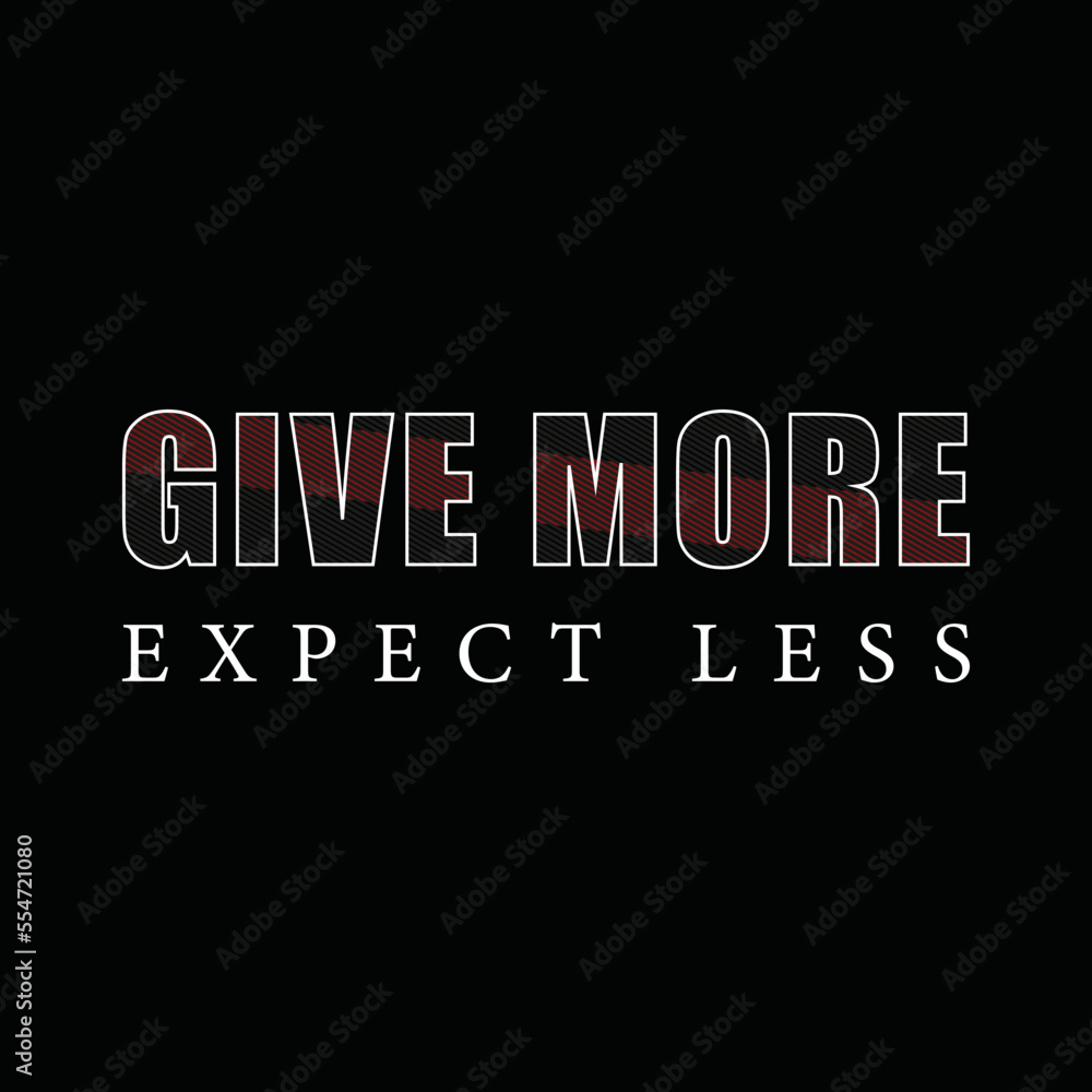 Fototapeta premium Give more expect less inspirational quotes typographic design
