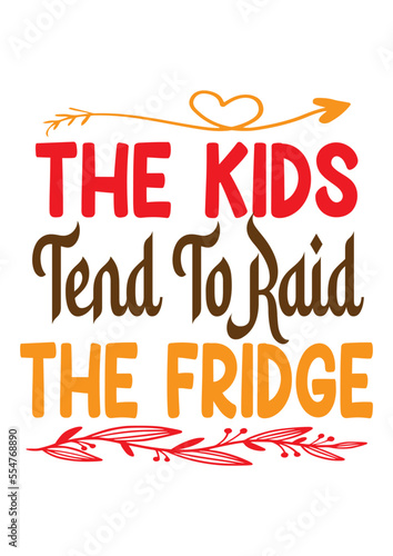 The kids tend to raid the fridge
