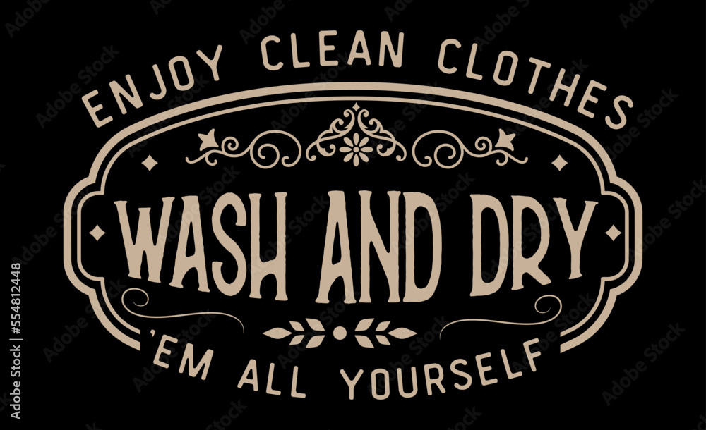 Fototapeta premium Vintage laundry sign symbols vector illustration isolated. Laundry service room label, tag, poster design for shop. enjoy clean clothes wash and dry 'em all yourself