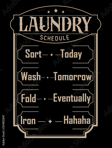 Funny Laundry schedule. Vintage laundry sign symbols vector illustration isolated. Laundry service room label, tag, poster design for shop.