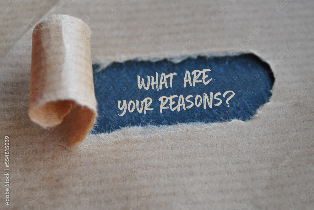 What are your reasons? - obrazy, fototapety, plakaty 