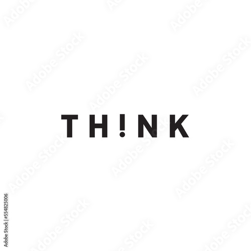 Think - Type - printable vector for t-shirt, poster, mug, etc.