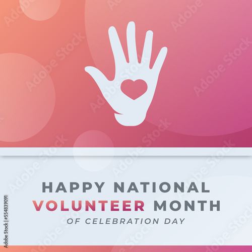 Happy National Volunteer Month Celebration Vector Design Illustration for Background, Poster, Banner, Advertising, Greeting Card
