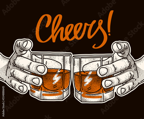 Cheers. Two hands with glasses of alcohol, whiskey. Hand-drawn sketch with handwritten calligraphic inscription. Time to drink. Vector illustration.