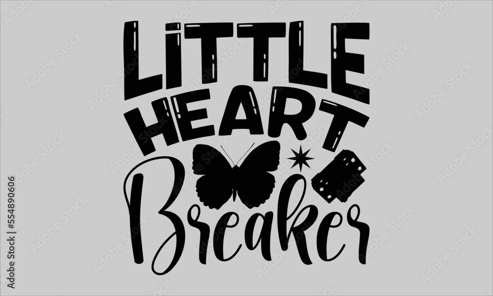 Little heart breaker- Butterfly T-shirt Design, Conceptual handwritten phrase calligraphic design, Inspirational vector typography, svg
