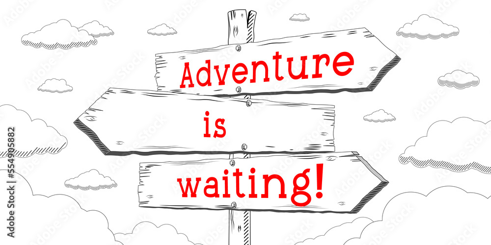 Adventure is waiting - outline signpost with three arrows