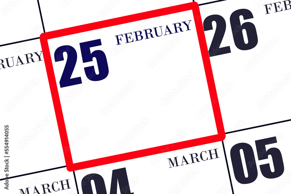 Daily calendar for 25 February. Winter month, day of the year concept. Daily calendar for 25 February. Winter month, day of the year concept.