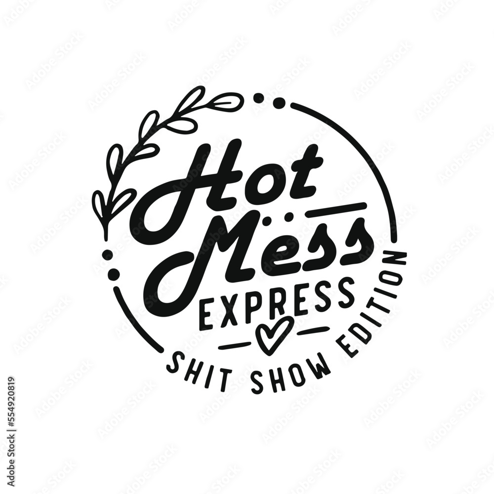 Hot Mess Express SVG
