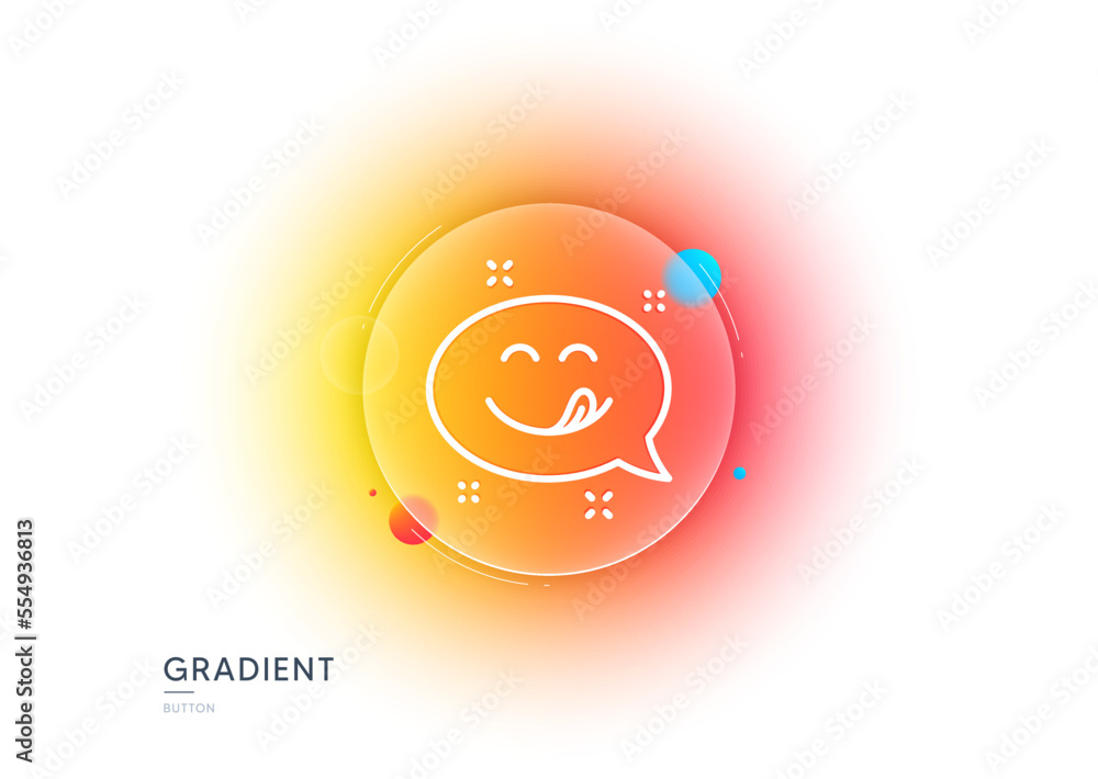 Yummy smile line icon. Gradient blur button with glassmorphism. Emoticon with tongue sign. Speech bubble symbol. Transparent glass design. Yummy smile line icon. Vector