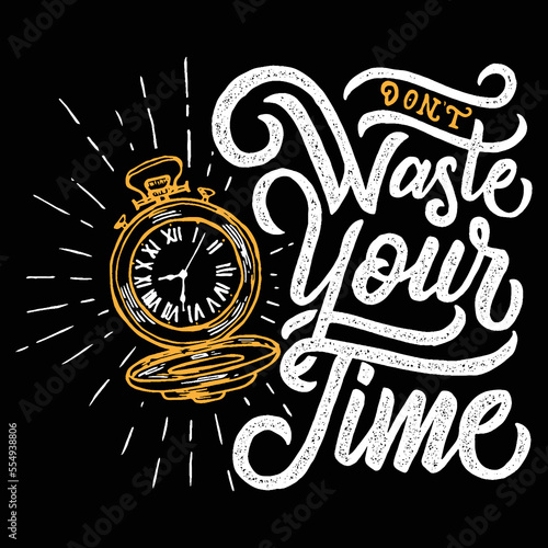 Dont Waste Your Time Typography illustration
