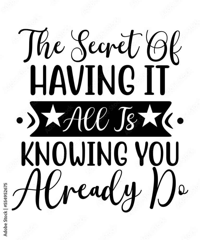 The Secret Of Having It All Is Knowing You Already Do