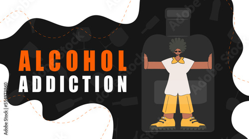 Banner Alcohol addiction. The guy is inside the bottle.