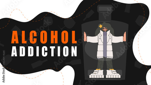 Banner Treatment for alcohol addiction. A woman is a hostage inside a bottle.