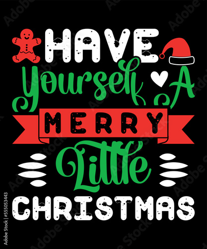 Have yourself a merry little Christmas  Merry Christmas shirts Print Template  Xmas Ugly Snow Santa Clouse New Year Holiday Candy Santa Hat vector illustration for Christmas hand lettered