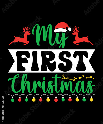My first Christmas, Merry Christmas shirts Print Template, Xmas Ugly Snow Santa Clouse New Year Holiday Candy Santa Hat vector illustration for Christmas hand lettered
