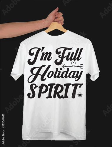 I'M FULL OF HOLIDAY SPIRIT IT'S CALLED BOURBON T-SHIRT DESIGN,