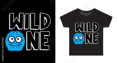 Wild one funny typography with monster illustration for kids t shirt design