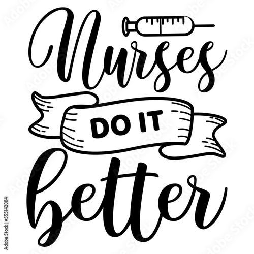 Nurses Do It Better svg