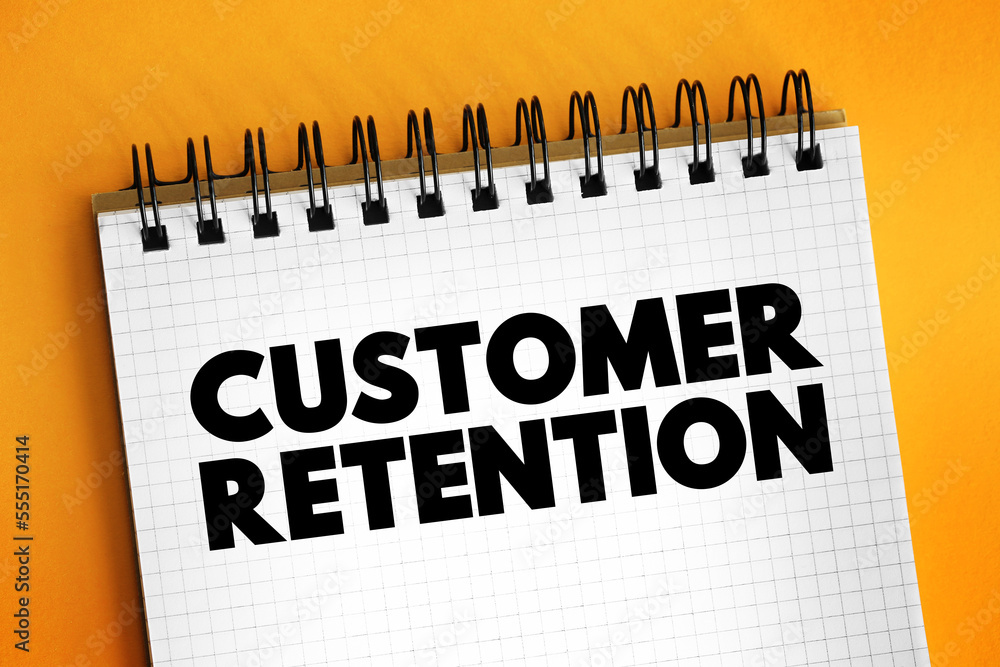Customer Retention - ability of a company or product to retain its customers over some specified period, text concept on notepad - obrazy, fototapety, plakaty 