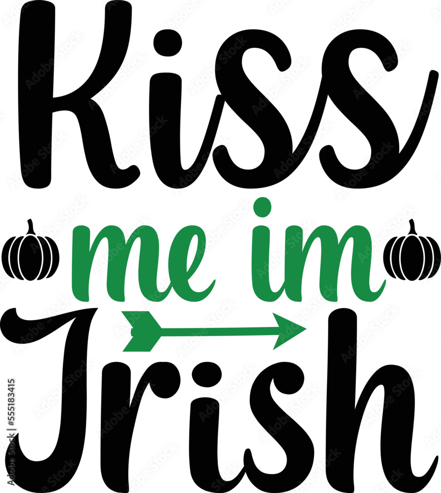 Kiss me im irish