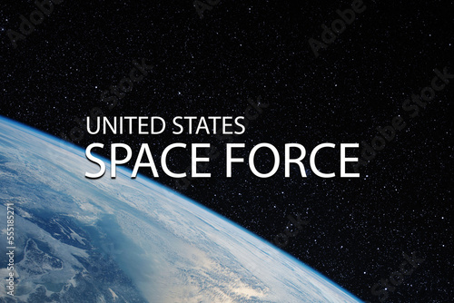 Fototapeta Naklejka Na Ścianę i Meble -  United States Space Force. The earth from space in a star field. Elements of this image furnished by NASA.