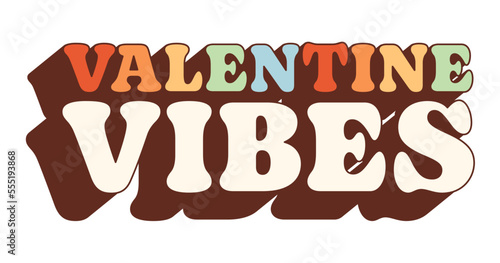Retro groovy Valentines Day lettering. Trendy hippie style. Vibes in 70s. Valentine vibes.