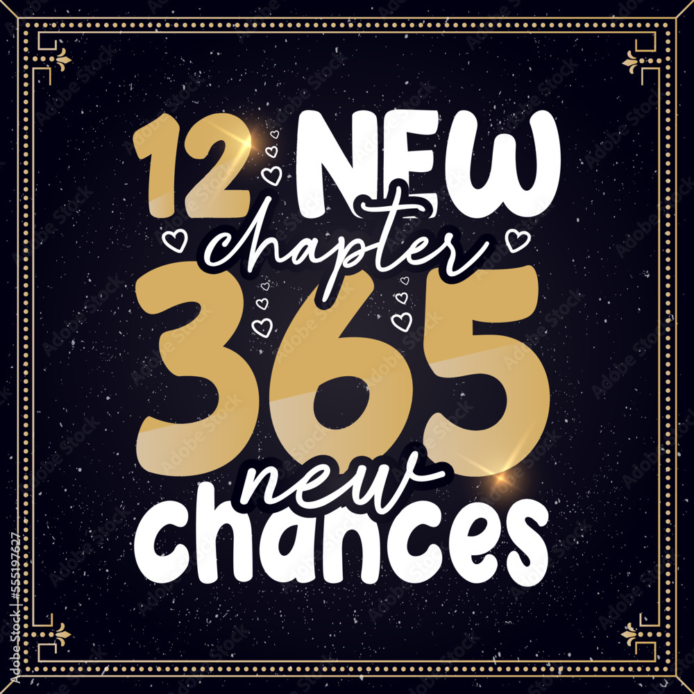 Happy new year 2023 with festive. Lettering Composition With Stars And Sparkles. Vector Illustration. holyday decorative elements. 12 new chapter 365 new chances congratulation.