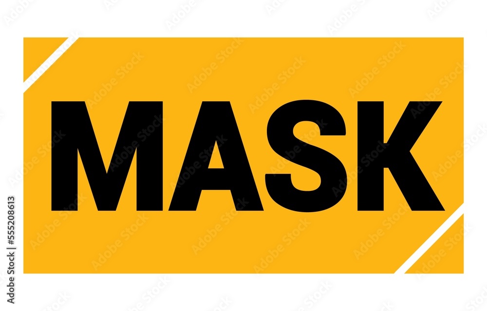 MASK text written on yellow-black stamp sign. MASK text written on yellow-black stamp sign.