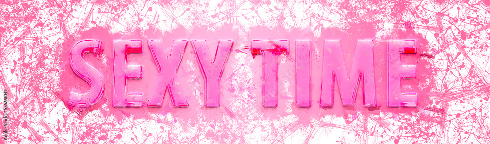 Sexy time painting text phrase. Calligraphy lettering word graphic, vintage art for posters and greeting cards design. Calligraphic quote in pinkink isolated on white. illustration Sexy time painting text phrase. Calligraphy lettering word graphic, vintage art for posters and greeting cards design. Calligraphic quote in pinkink isolated on white. illustration