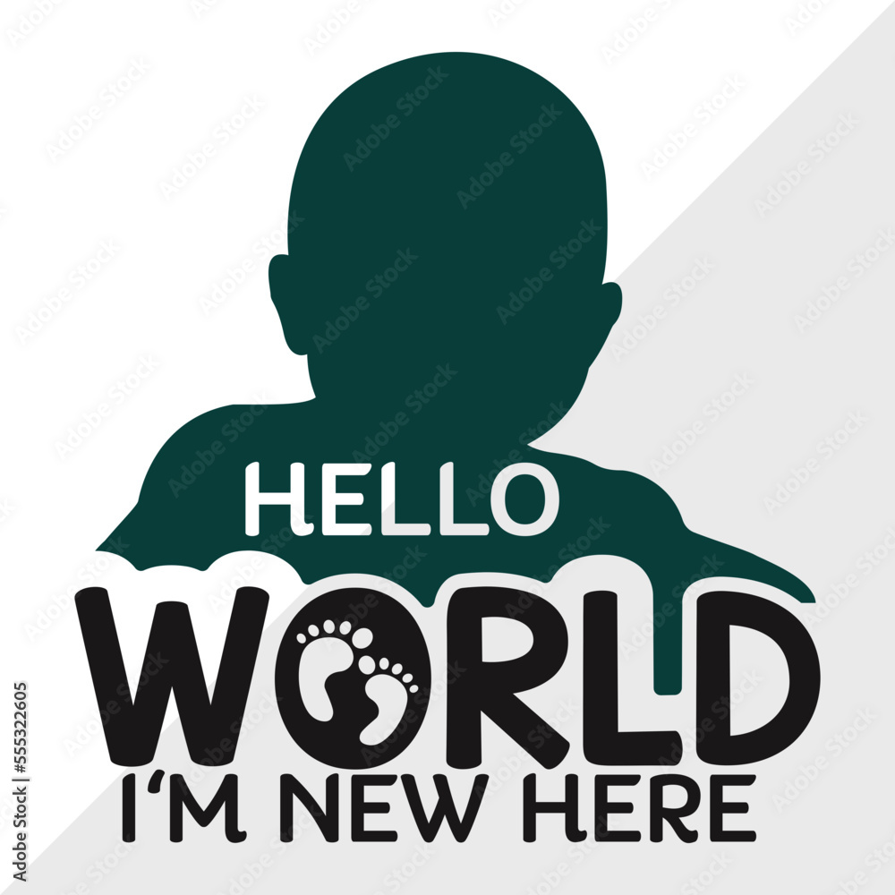 Hello World Im New Here SVG Cut File, Newborn Svg, Hello World Svg ...