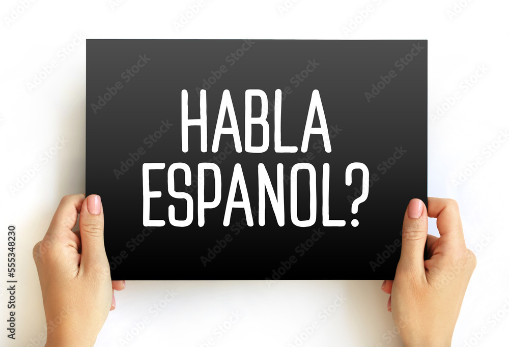 Habla Espanol? text on card, concept background Habla Espanol? text on card, concept background