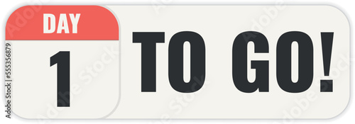 Number 1 of days left to go. Badge with, sale, landing page, banner.