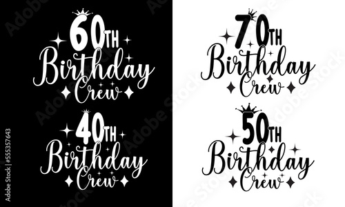 Birthday Crew woman shirt Design,Birthday 60th and 70th birthday gift.,Birthday 40th and 50th birthday shirt design.