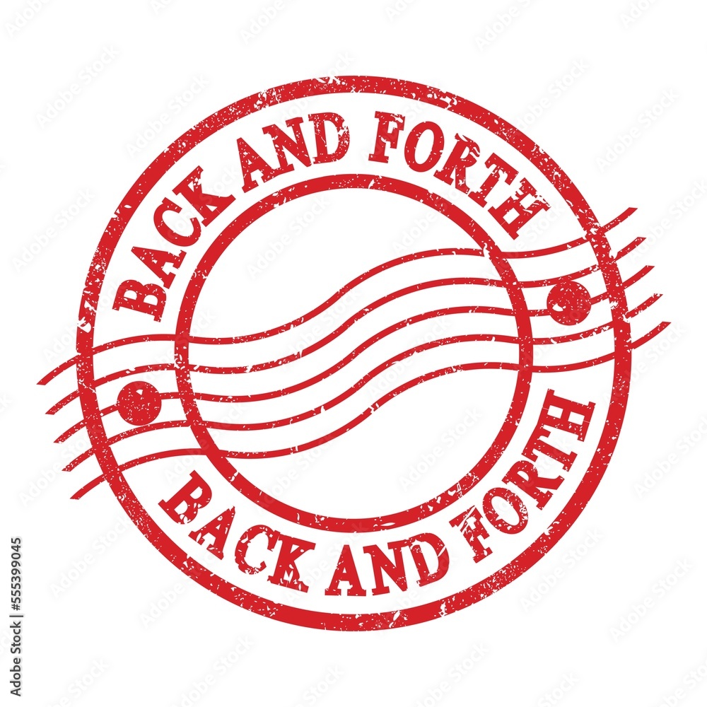 BACK AND FORTH, text written on red postal stamp. BACK AND FORTH, text written on red postal stamp.