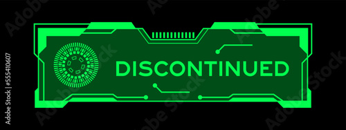 Green color of futuristic hud banner that have word discontinued on user interface screen on black background