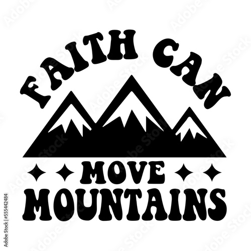 Faith Can Move Mountains