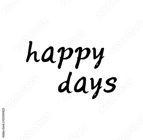 happy days message banner. vector illustration poster in black lettering isolated on white 