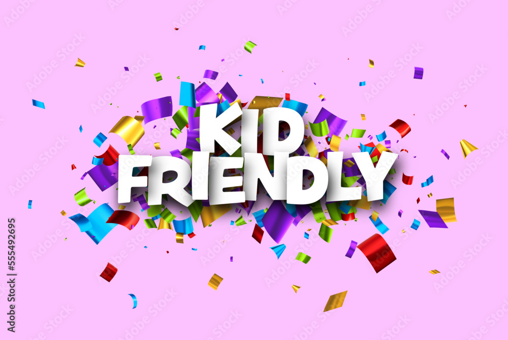 Kid friendly sign with colorful cut out foil ribbon confetti background.